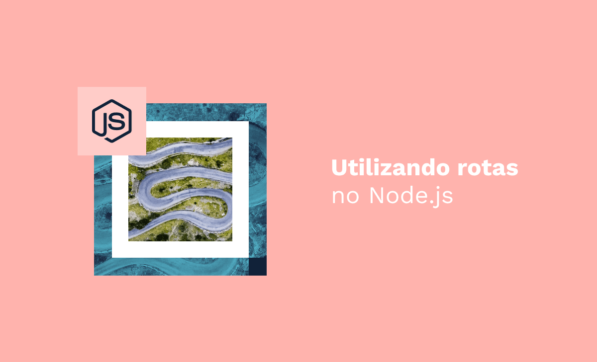 Utilizando rotas no Node